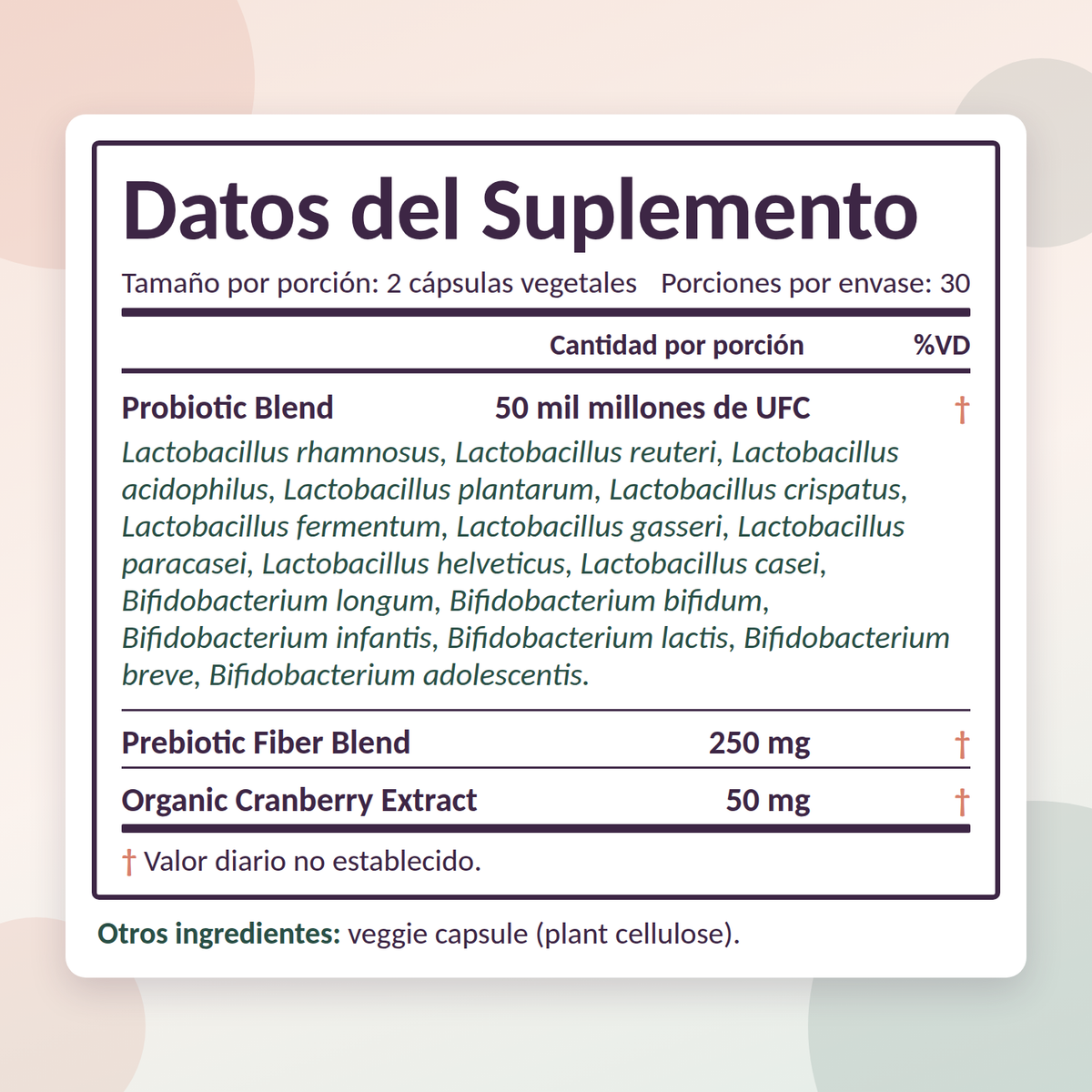 A supplement facts label in Spanish, titled 'Datos del Suplemento', showing a probiotic blend of 50 mil millones de UFC, prebiotic fiber blend of 250 mg, and organic cranberry extract of 50 mg, with a note about veggie capsules at the bottom.